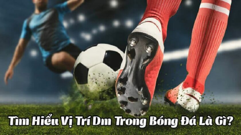 dm-la-gi-trong-bong-da-1